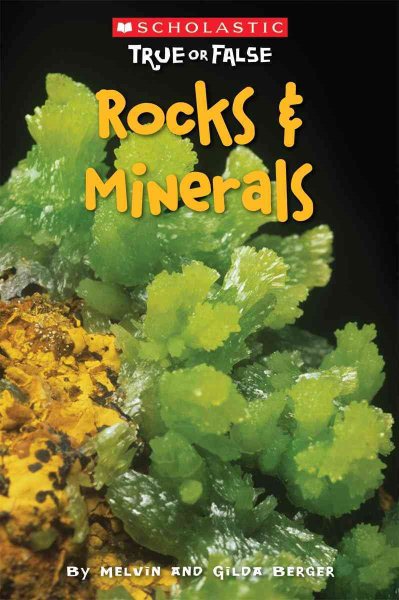 Scholastic True or False: Rocks & Minerals