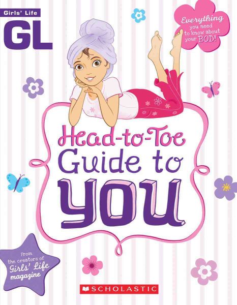 Girls' Life Head-to-Toe Guide To You cover