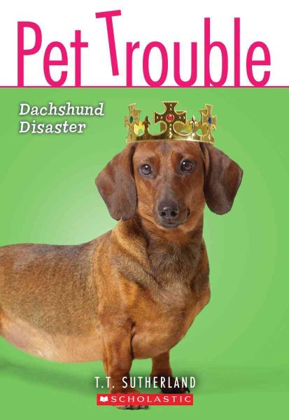 Pet Trouble #8: Dachshund Disaster cover