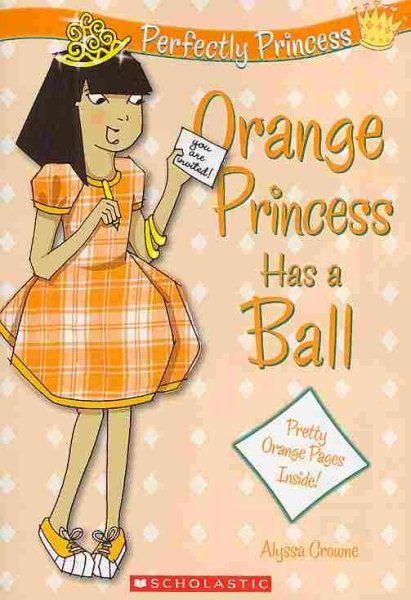 Orange Princess Has a Ball (Perfectly Princess) cover