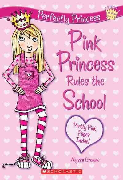 Pink Princess Rules the School (Perfectly Princess, No.1) cover