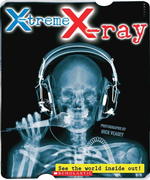 X-treme X-ray: See the World Inside Out!: See The World Inside Out! cover