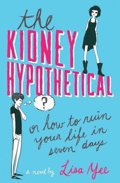 The Kidney Hypothetical: Or How to Ruin Your Life in Seven Days cover