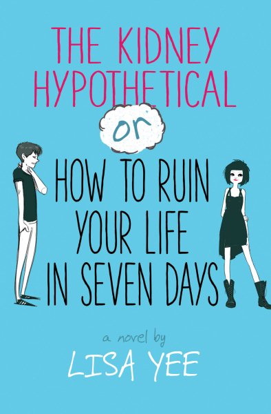 The Kidney Hypothetical Or How to Ruin Your Life in Seven Days cover