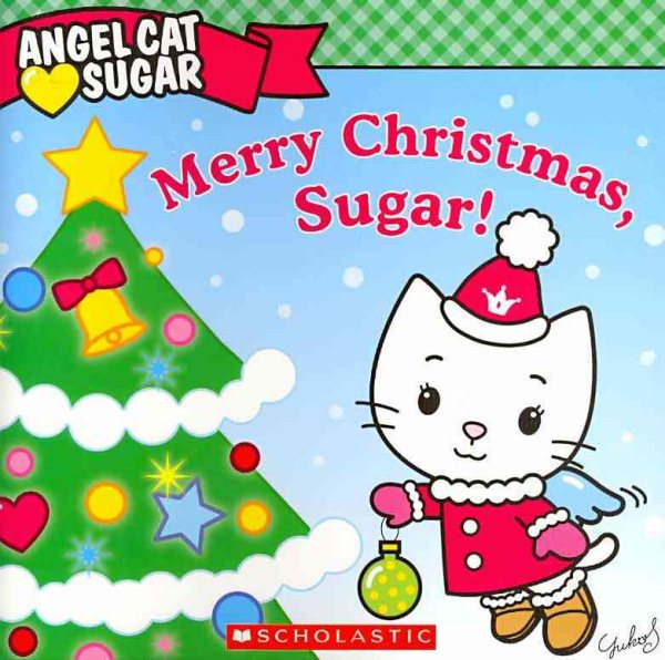 Angel Cat Sugar: Merry Christmas, Sugar! cover