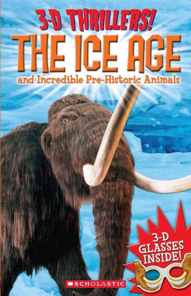 3-D Thrillers: The Ice Age and Incredible Pre-Historic Animals cover