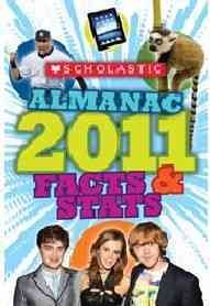 Scholastic Almanac 2011: Facts & Stats (Scholastic Almanac for Kids) cover