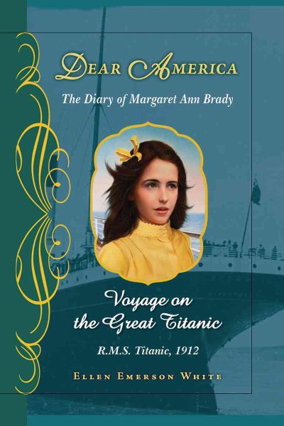Voyage on the Great Titanic (Dear America): The Diary of Margaret Ann Brady, R.M.S. Titanic, 1912