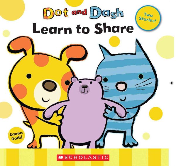 Dot and Dash Learn to Share / Dot and Dash Fly a Kite cover