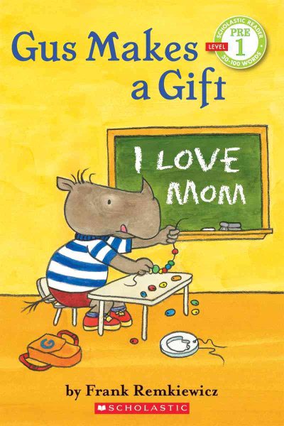 Scholastic Reader Pre-Level 1: Gus Makes a Gift cover