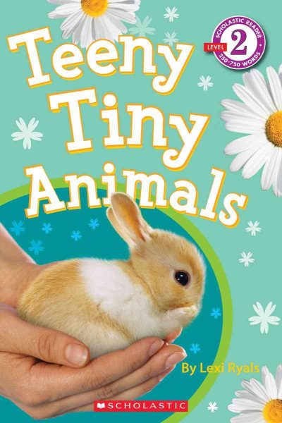 Scholastic Reader Level 2: Teeny Tiny Animals cover