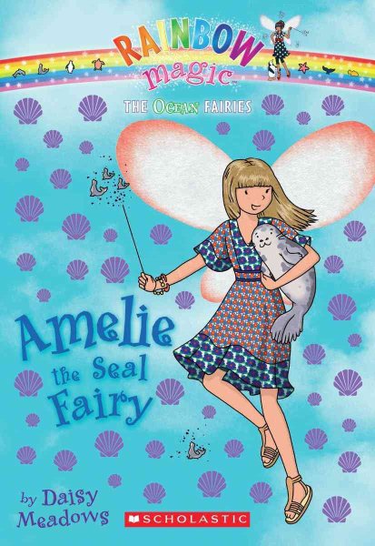 Ocean Fairies #2: Amelie the Seal Fairy: A Rainbow Magic Book cover