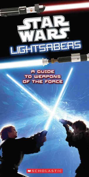 Star Wars Light Sabers: A Guide to Weapons of the Force cover