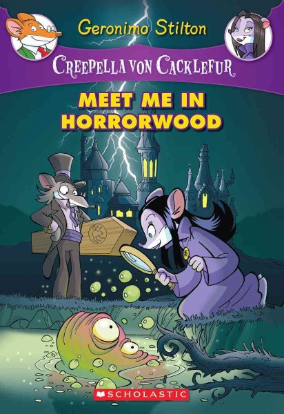 Meet Me in Horrorwood (Creepella von Cacklefur #2): A Geronimo Stilton Adventure (2)