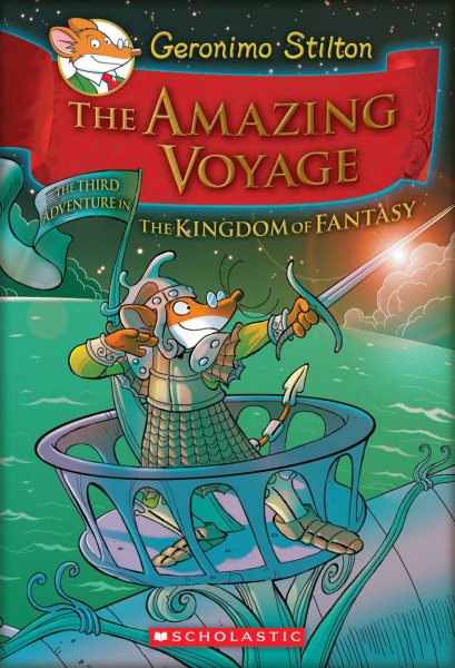 The Amazing Voyage (Geronimo Stilton and the Kingdom of Fantasy #3): The Third Adventure in the Kingdom of Fantasy (3) cover