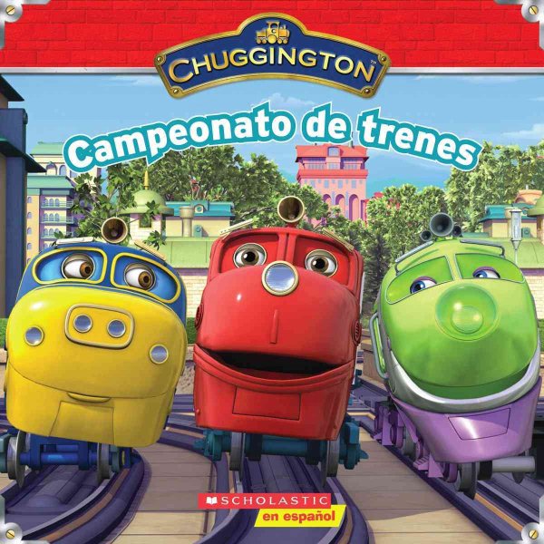 Chuggington: Campeonato de trenes: (Spanish language edition of Chuggington: The Chugger Championship) (Spanish Edition) cover