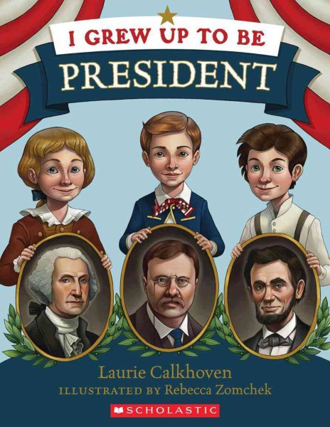 I Grew Up to Be President cover