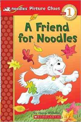 Scholastic Reader Picture Clue, Level 1: Noodles: A Friend for Noodles cover
