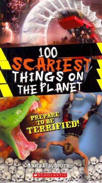 100 Scariest Things on the Planet (100 Most...) cover