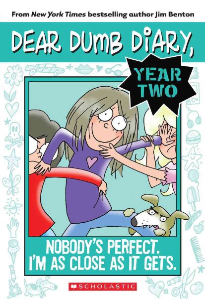 Nobody's Perfect. I'm As Close As It Gets. (Dear Dumb Diary Year Two #3) cover