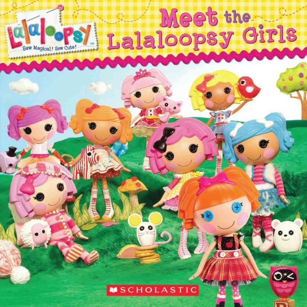 Lalaloopsy: Meet the Lalaloopsy Girls cover