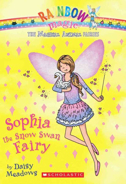 Sophia the Snow Swan Fairy (Rainbow Magic Magic Animal Fairies #5) cover