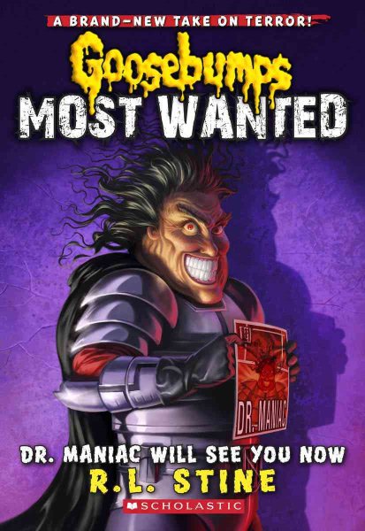 Dr. Maniac Will See You Now (Goosebumps Most Wanted #5) cover