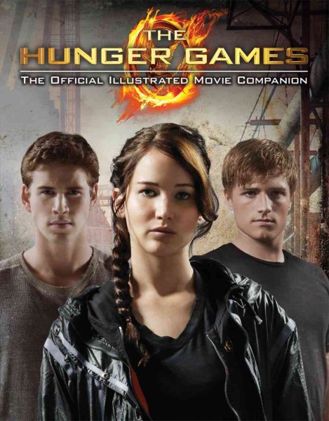 The Hunger Games: Official Illustrated Movie Companion cover