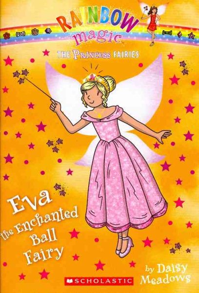Princess Fairies #7: Eva the Enchanted Ball Fairy: A Rainbow Magic Book cover