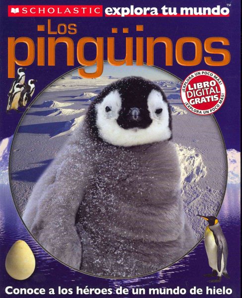 Scholastic explora tu mundo: Los pingüinos: (Spanish language edition of Scholastic Discover More: Penguins) (Spanish Edition) cover