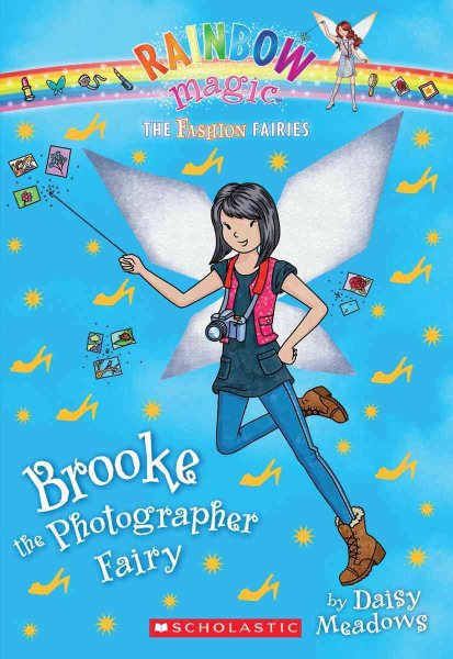The Fashion Fairies #6: Brooke the Photographer Fairy: A Rainbow Magic Book cover