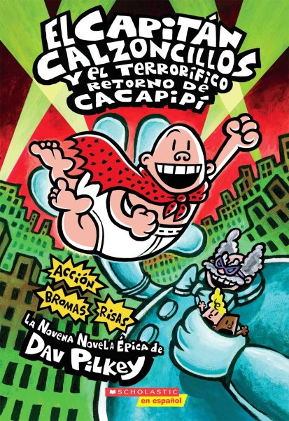 El Capitán Calzoncillos y el terrorífico retorno de Cacapipí: (Spanish language edition of Captain Underpants and the Terrifying Return of Tippy Tinkletrousers) (Spanish Edition) cover
