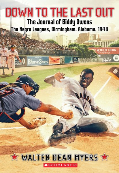 Down to the Last Out: The Journal of Biddy Owens, the Negro Leagues: Birmingham, Alabama, 1948 (My Name Is America)