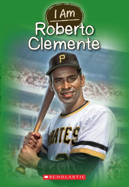 I Am Roberto Clemente (I Am #8) (8) cover