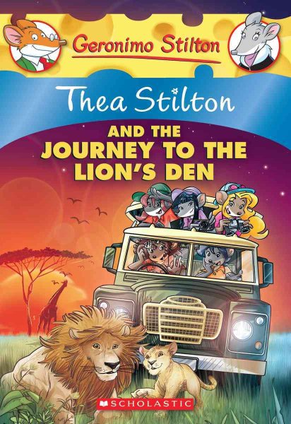 Thea Stilton and the Journey to the Lion's Den (Thea Stilton #17): A Geronimo Stilton Adventure cover