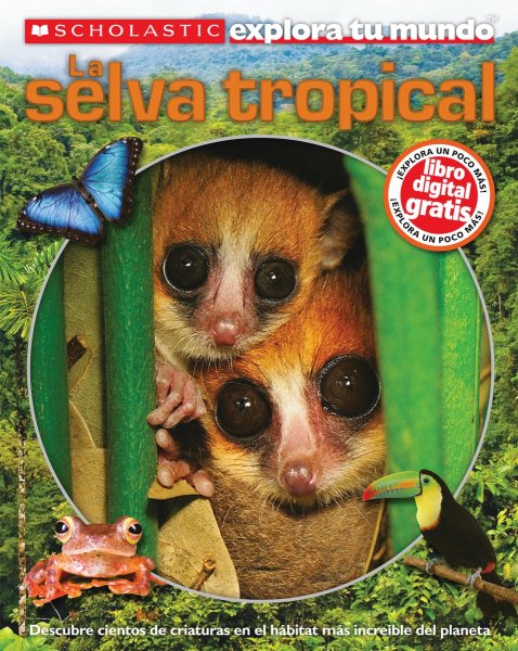 Scholastic Explora Tu Mundo: La selva tropical: (Spanish language edition of Scholastic Discover More: Rainforests) (Spanish Edition) cover