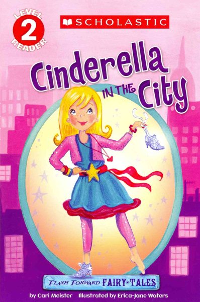 Scholastic Reader Level 2: Flash Forward Fairy Tales: Cinderella in the City cover