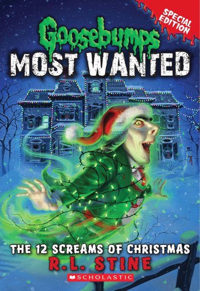 The 12 Screams of Christmas (Goosebumps Most Wanted Special Edition #2) cover