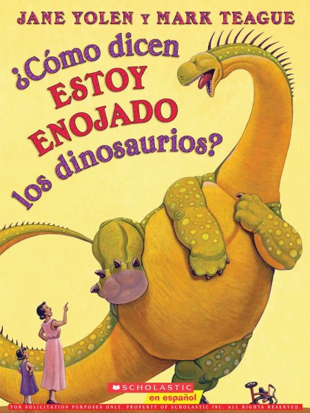 como Dicen Estoy Enojado Los Dinosaurios (How Do Dinosaurs Say I'm Mad ): (spanish Language Edition of How Do Dinosaurs Say I'm Mad ) [Spanish]