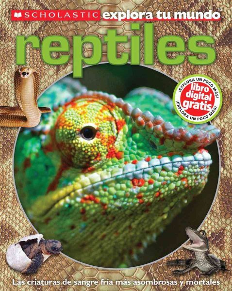 Scholastic Explora Tu Mundo: Los Reptiles: (Spanish language edition of Scholastic Discover More: Reptiles) cover