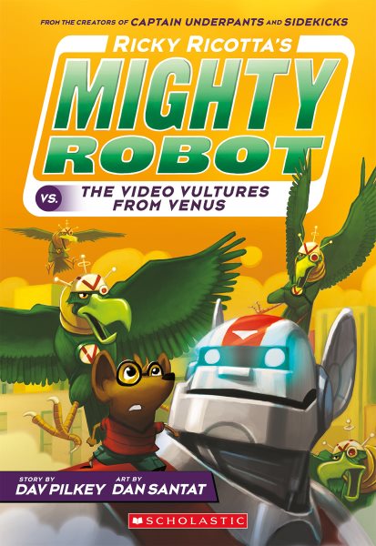 Ricky Ricotta's Mighty Robot vs. the Video Vultures from Venus (Ricky Ricotta's Mighty Robot #3) (3) cover