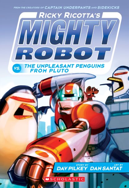 Ricky Ricotta's Mighty Robot vs. the Unpleasant Penguins from Pluto (Ricky Ricotta's Mighty Robot #9) (9) cover