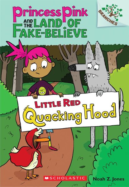 Little Red Quacking Hood: A Branches Book (Princess Pink and the Land of Fake-Believe #2) (2)
