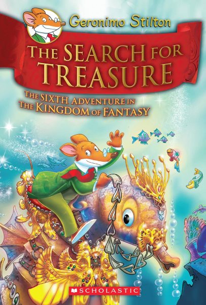 The Search for Treasure (Geronimo Stilton and the Kingdom of Fantasy #6) (6)