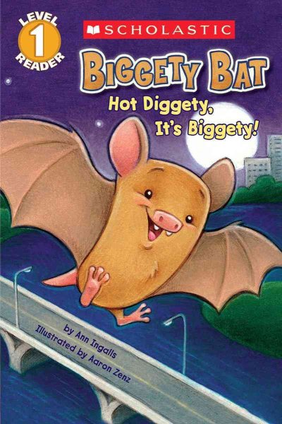 Scholastic Reader Level 1: Biggety Bat: Hot Diggety, It's Biggety! cover