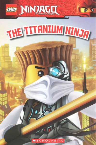 The Titanium Ninja (LEGO Ninjago: Reader) cover