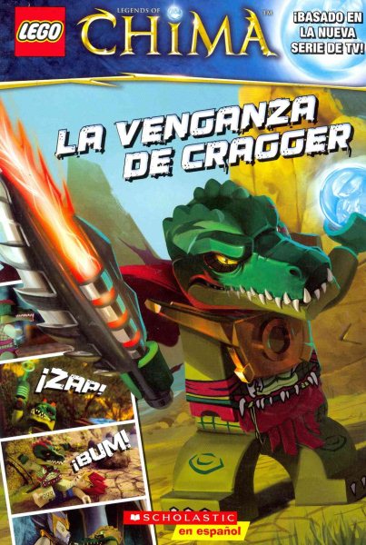 LEGO las leyendas de Chima: La venganza de Cragger: (Spanish language edition of LEGO Legends of Chima: Cragger's Revenge) (Spanish Edition) cover