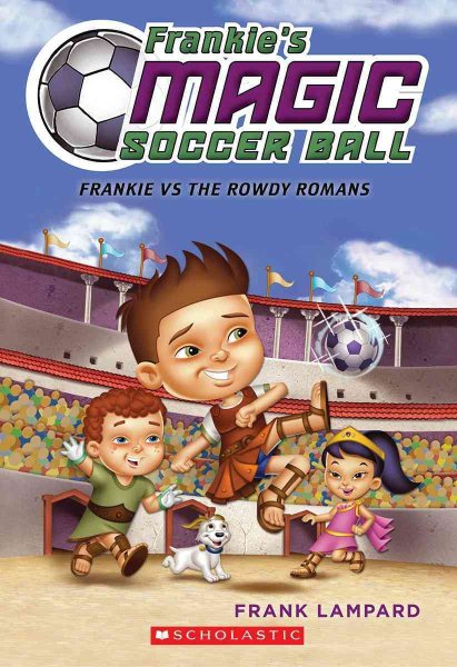 Frankie's Magic Soccer Ball #2: Frankie vs. The Rowdy Romans cover