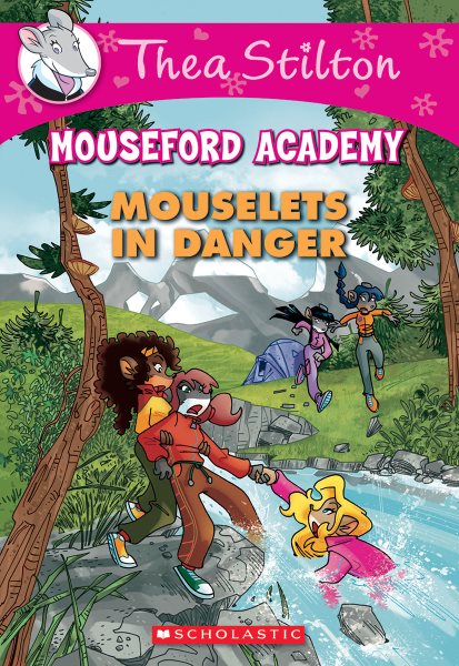 Mouselets In Danger (Thea Stilton Mouseford Academy #3): A Geronimo Stilton Adventure cover
