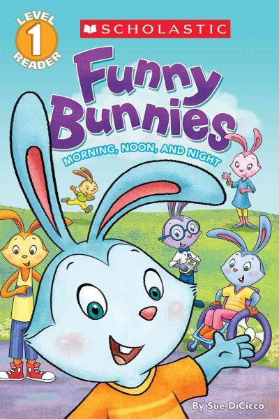 Scholastic Reader Level 1: Funny Bunnies: Morning, Noon, and Night cover